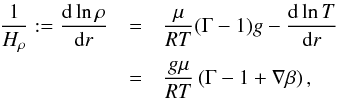 \begin{eqnarray*} \frac{1}{H_\rho}:=\frac{{\rm d}\ln \rho}{{\rm d}r} & =& \frac{\mu}{RT}(\Gamma - 1)g - \frac{{\rm d}\ln T}{{\rm d}r}\\ & =& \frac{g\mu}{RT}\left( \Gamma -1 + \nabla\beta \right), \end{eqnarray*}
