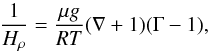 \begin{equation} \label{eq:H_rho} \frac{1}{H_\rho} = \frac{\mu g}{RT}(\nabla + 1)(\Gamma - 1), \end{equation}