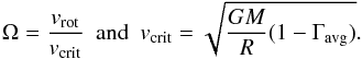 \begin{equation} \Omega = \frac{v_{\rm rot}}{v_{\rm crit}}\,\,\, {\rm and}\,\,\, v_{\rm crit} = \sqrt{\frac{GM}{R}(1-\Gamma_{\rm avg})}. \end{equation}