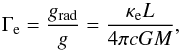 \begin{equation} \label{eq:gamma_e} \Ge = \frac{g_{\rm rad}}{g}=\frac{\kappa_{\rm e} L}{4\pi c G M}, \end{equation}
