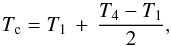 \begin{equation} T_{\rm c} = T_1 \, + \, \frac{T_4 - T_1}{2}, \end{equation}