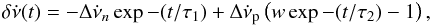 \begin{equation} \delta \dot \nu(t) = - \Delta \dot \nu_n \exp-(t/\tau_1) + \Delta \dot \nu_{\rm p} \left ( w \exp-(t/\tau_2) - 1 \right ), \end{equation}