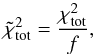 Mathematical equation: \begin{equation} \tilde{\chi}_{\rm tot}^2 = \frac{\chi_{\rm tot}^2}{f}, \label{Eq:reduced_chi_tot} \end{equation}