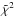 Mathematical equation: \hbox{$\tilde{\chi}^2$}