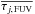 Mathematical equation: \hbox{$\overline{\tau_{j,\, {\rm FUV}}}$}