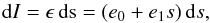 Mathematical equation: \appendix \setcounter{section}{2} \begin{equation} {\rm d}I= \epsilon\, {\rm ds} = (e_0+e_1 s)\, {\rm d}s, \end{equation}