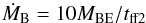 Mathematical equation: \begin{equation} \dot{M}_{\text{B}} = 10 M_{\text{BE}}/t_{\text{ff2}} \label{equ:mdot_B} \end{equation}
