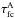 Mathematical equation: \hbox{$\tau_{\text{fc}}^{\text{A}}$}