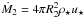 Mathematical equation: \hbox{$\dot{M}_{2} = 4\pi R_{2}^{2} \rho_{\star} u_{\star} $}