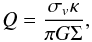Mathematical equation: \begin{equation} \label{eq:q} Q = \frac{\sigma_{v} \kappa}{ \pi G \Sigma}, \end{equation}