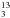 Mathematical equation: \hbox{$_3^{13}$}