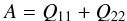 Mathematical equation: \begin{equation} A=Q_{11}+Q_{22}\, \end{equation}