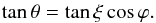 Mathematical equation: \begin{equation} \tan \theta = \tan \xi \cos \varphi. \label{eq:theta-3d-vs-2d} \end{equation}