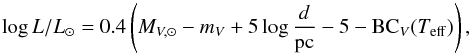 Mathematical equation: \begin{equation} \log L/\lsun = 0.4\left( M_{{V},\odot} - m_{V} + 5\log \frac{d}{\mathrm{pc}} - 5 - {\rm {\rm BC}}_{V}(T_\mathrm{eff}) \right), \label{eq:bol-lum} \end{equation}