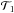 Mathematical equation: \hbox{$\mathcal{T}_1$}