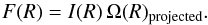 Mathematical equation: \appendix \setcounter{section}{2} \begin{equation} F(R) = I(R)\,\Omega(R)_{\rm projected}. \end{equation}