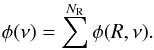 Mathematical equation: \appendix \setcounter{section}{2} \begin{equation} \phi (\nu) = \sum^{N_{\rm R}}\phi (R,\nu). \end{equation}