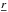 Mathematical equation: \hbox{$\underline{r}$}