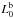 Mathematical equation: \hbox{${L_0^{\rm b}}$}