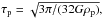 Mathematical equation: \hbox{$\tau_{\rm p} = \sqrt{ {3 \pi }/({32 G \rho_{\rm p}} )} , $}