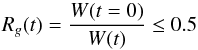 Mathematical equation: \begin{equation} {R}_g(t) = \frac{W(t=0)}{W(t)} \le 0.5 \end{equation}