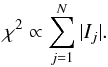 Mathematical equation: \begin{equation} \chi^2 \propto \sum_{j=1}^{N} |I_j| . \label{chi2} \end{equation}