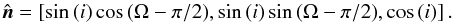 Mathematical equation: \begin{equation} \label{equation:n} \hat{\vec{n}} = \left[\sin{(i)} \cos{(\Omega - \pi/2)}, \sin{(i)} \sin{(\Omega - \pi/2)}, \cos{(i)} \right] . \end{equation}