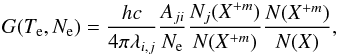Mathematical equation: \begin{equation} G(T_\textrm{e}, N_\textrm{e}) = \frac{hc}{4\pi \lambda_{{i},{j}}} \frac{A_{{ji}}}{N_\textrm{e}} \frac{N_j (X^{{+m}})}{N(X^{{+m}})} \frac{N(X^{{+m}})}{N(X)} \label{eq:g} , \end{equation}