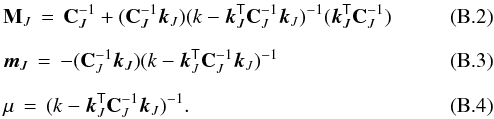 Mathematical equation: \appendix \setcounter{section}{2} \begin{eqnarray} &&\mmatJ \, = \, \gpcovJ\inv + (\gpcovJ\inv\kvecJ)(\kJp - \kvecJ\trans\gpcovJ\inv\kvecJ)\inv(\kvecJ\trans\gpcovJ\inv) \\[2mm] &&\mvecJ \, = \, -(\gpcovJ\inv\kvecJ)(\kJp - \kvecJ\trans\gpcovJ\inv\kvecJ)\inv \\[2mm] &&\mu \, = \, (\kJp - \kvecJ\trans\gpcovJ\inv\kvecJ)\inv . \end{eqnarray}