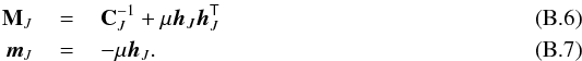 Mathematical equation: \appendix \setcounter{section}{2} \begin{eqnarray} \mmatJ \,&=&\, \gpcovJ\inv + \mu\hvecJ\hvecJ\trans \\ \mvecJ \,&=&\, -\mu\hvecJ . \end{eqnarray}