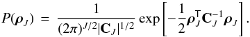 Mathematical equation: \begin{equation} P(\rhovecJ) \,=\, \frac{1}{(2\pi)^{J/2}|\gpcovJ|^{1/2}} \exp \left[ -\frac{1}{2} \rhovecJ\trans \gpcovJ\inv \rhovecJ \right] . \label{eqn:gpJ} \end{equation}