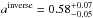 Mathematical equation: \hbox{$a^{\rm inverse}=0.58^{+0.07}_{-0.05}$}