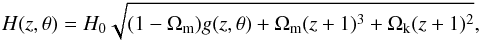 Mathematical equation: \begin{eqnarray} \label{heos} H(z,{\rm\theta}) = H_0 \sqrt{(1-\Omega_{\rm m}) g(z, {\rm \theta})+\Omega_{\rm m} (z+1)^3+ \Omega _{\rm k} (z+1)^2},\nonumber\\ \end{eqnarray}