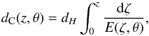 Mathematical equation: \begin{equation} d_{\rm C}(z,{\rm\theta})=d_H \int_0^z \frac{{\rm d}\zeta}{E(\zeta,{\rm\theta})}, \end{equation}