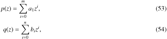 Mathematical equation: \begin{eqnarray} p(z)=\sum_{i=0}^{m} a_1 z^i,\\ q(z)=\sum_{i=0}^{n} b_i z^i, \end{eqnarray}