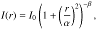 Mathematical equation: \appendix \setcounter{section}{2} \begin{equation} I(r)= I_0\left(1+\left(\frac{r}{\alpha}\right)^2\right)^{-\beta}, \end{equation}