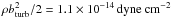 Mathematical equation: \hbox{$\rho b_{\rm turb}^2/2 = 1.1\times 10^{-14}\,{\rm dyne~cm}^{-2}$}
