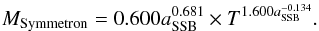 Mathematical equation: \begin{eqnarray} M_{\rm Symmetron} = 0.600 a_{\rm SSB}^{0.681}\times T^{1.600 a_{\rm SSB}^{-0.134}}. \end{eqnarray}