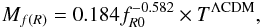 Mathematical equation: \begin{eqnarray} M_{ f(R)} = 0.184f_{R0}^{-0.582}\times T^{\Lambda \rm CDM}, \end{eqnarray}
