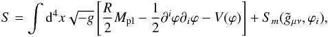 Mathematical equation: \begin{eqnarray} \label{action} S = \int {\rm d}^4x\sqrt{-g}\left[\frac{R}{2}M_{\rm pl} - \frac{1}{2}\partial^i\varphi\partial_i\varphi - V(\varphi)\right] + S_m(\tilde{g}_{\mu\nu}, \varphi_i), \end{eqnarray}