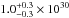 Mathematical equation: \hbox{$1.0^{+0.3}_{-0.3}\times 10^{30}$}