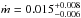 Mathematical equation: \hbox{$\dot{m}=0.015^{+0.008}_{-0.006}$}