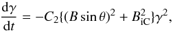 Mathematical equation: \begin{equation} \frac{{\rm d}\gamma}{{\rm d}t} = -C_2\{(B\sin \theta)^2+B_{\rm iC}^2\} \gamma^{2}, \end{equation}