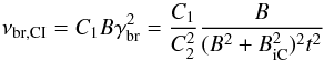 Mathematical equation: \begin{equation} \nu_{\rm br,CI}=C_{1}B\gamma_{\rm br}^{2}= \frac{C_{1}}{C_{2}^{2}}\frac{B}{(B^{2}+B_{\rm iC}^{2})^{2}t^{2}} \end{equation}