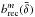 Mathematical equation: \hbox{$b_{\rm rec}^m(\bar \delta)$}