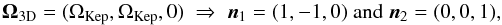 Mathematical equation: \begin{equation} \bm{\Omega}_{\rm 3D} = (\Omega_{\rm Kep} , \Omega_{\rm Kep} , 0) \; \Rightarrow \; \bm{n}_{1} = (1 , -1 , 0) \; \text{and} \; \bm{n}_{2} = (0 , 0 , 1) , \label{example_degeneracy_3D} \end{equation}