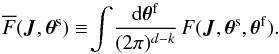 Mathematical equation: \begin{equation} \oF (\bm{J} , \bm{\theta}^{\rm s}) \equiv \! \int \! \frac{\rd \bm{\theta}^{\rm f}}{(2 \pi)^{d - k}} \, F (\bm{J} , \bm{\theta}^{\rm s} , \bm{\theta}^{\rm f}) . \label{definition_degenerate_angle_average} \end{equation}