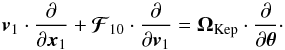 Mathematical equation: \begin{equation} \bm{v}_{1} \cdot \frac{\partial }{\partial \bm{x}_{1}} + \bm{\mathcal{F}}_{10} \cdot \frac{\partial }{\partial \bm{v}_{1}} = \bm{\Omega}_{\rm Kep} \cdot \frac{\partial }{\partial \bm{\theta}}\cdot \label{Keplerian_advection_AA} \end{equation}