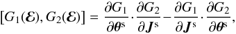 Mathematical equation: \begin{equation} \big[ G_{1} (\bR) , G_{2} (\bR) \big] = \frac{\partial G_{1}}{\partial \bm{\theta}^{\rm s}} \!\cdot\! \frac{\partial G_{2}}{\partial \bm{J}^{\rm s}} \!-\! \frac{\partial G_{1}}{\partial \bm{J}^{\rm s}} \!\cdot\! \frac{\partial G_{2}}{\partial \bm{\theta}^{\rm s}} , \label{shorter_Poisson} \end{equation}