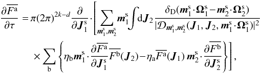Mathematical equation: \begin{eqnarray} \frac{\partial \oFa}{\partial \tau} &= & \, \pi (2 \pi)^{2k - d} \frac{\partial }{\partial \bm{J}_{1}^{\rm s}} \!\cdot\! \left[ \sum_{\bm{m}_{1}^{\rm s} , \bm{m}_{2}^{\rm s}} \! \bm{m}_{1}^{\rm s} \!\! \int \!\! \rd \bm{J}_{2} \frac{\delta_{\rm D} (\bm{m}_{1}^{\rm s} \!\cdot\! \bm{\Omega}_{1}^{\rm s} \!-\! \bm{m}_{2}^{\rm s} \!\cdot\! \bm{\Omega}_{2}^{\rm s})}{|\mathcal{D}_{\bm{m}_{1}^{\rm s} , \bm{m}_{2}^{\rm s}} (\bm{J}_{1} , \bm{J}_{2} , \bm{m}_{1}^{\rm s} \!\cdot\! \bm{\Omega}_{1}^{\rm s})|^{2}} \nonumber \right.\\ && \left.\, \times \sum_{\rb} \left\{ \eta_{\rb} \bm{m}_{1}^{\rm s} \!\cdot\! \frac{\partial \oFa}{\partial \bm{J}_{1}^{\rm s}} \oFb (\bm{J}_{2}) \!-\! \eta_{\ra} \oFa (\bm{J}_{1}) \, \bm{m}_{2}^{\rm s} \!\cdot\! \frac{\partial \oFb}{\partial \bm{J}_{2}^{\rm s}} \right\} \right] , \label{LB_multi} \end{eqnarray}